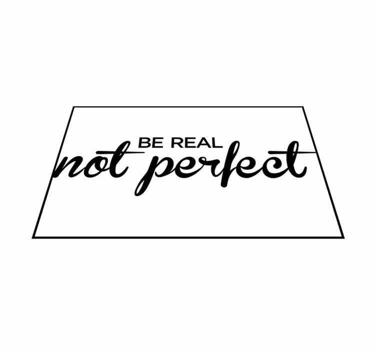Alfombra vinílica frase sé real no perfecto - TenVinilo
