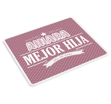 Alfombrilla de ratón personalizable mejor hija - TenVinilo