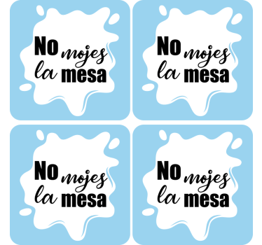 Posavasos con frases no mojes la mesa - TenVinilo