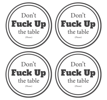 Posavasos con texto Sentencia no jodas la mesa - TenVinilo