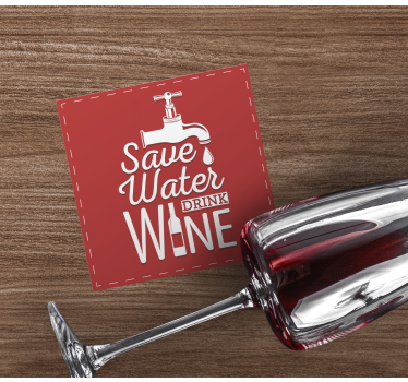 Posavasos con frases ahorra agua bebe vino - TenVinilo