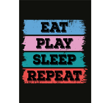 Poster eat, play, sleep, repeat - TenVinilo
