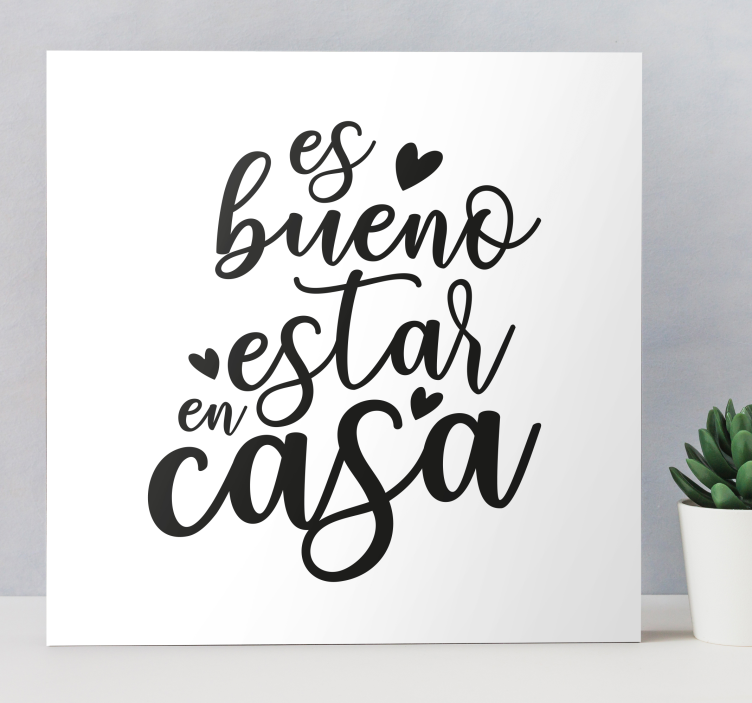 Cuadro para recibidor bueno estar en casa - TenVinilo