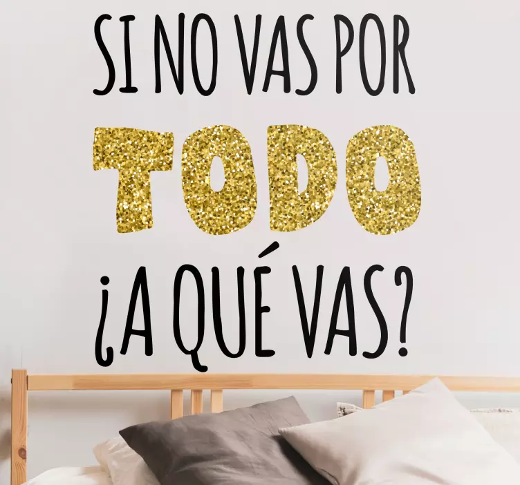 Vinilo Si no vas por todo letras doradas - TenVinilo