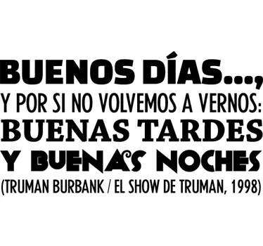 Vinilo decorativo frase Show Truman - TenVinilo