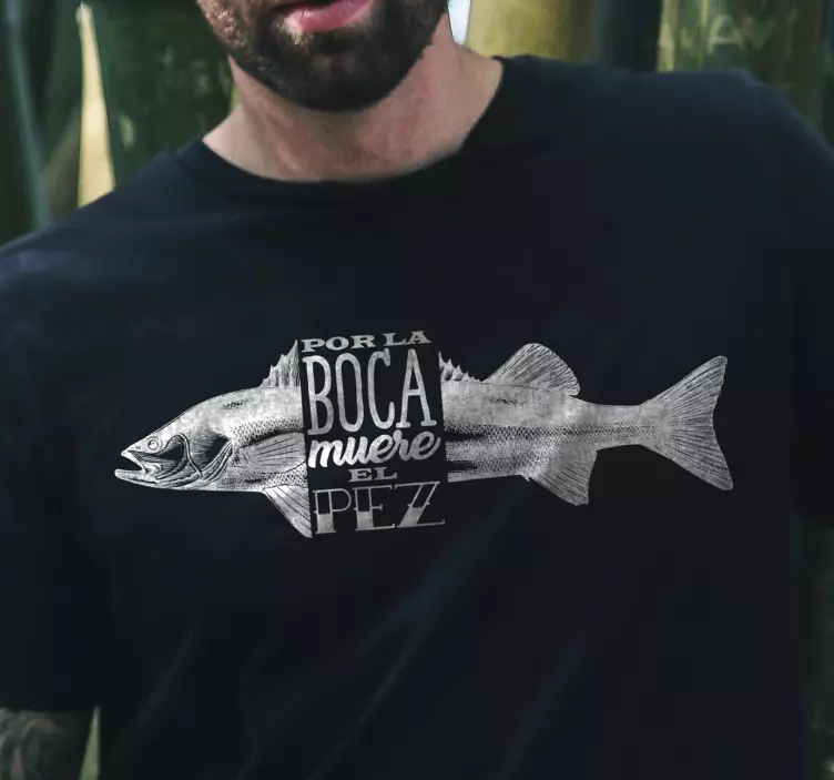 Camiseta frase por la boca muere el pez - TenVinilo