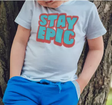 Camiseta niños mensaje sé Épico - TenVinilo